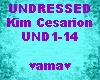 Undressed, kim cesarion