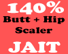 140% Butt + Hip Scaler
