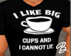 *B* I like Big Cups Tee