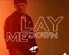 Lay Me Down Pt 2