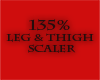 D~135% Leg  Thigh Scaler