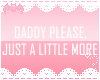 "ℬ" Daddy Please
