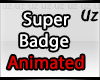 UZ|Super Badge Animated