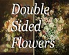 Double Sided Flowers