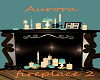 Aurora fire place 2