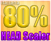80% Head Scaler