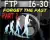 G~ Forget The Past ~ p 2