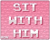 ⍩. sit with him! [001]
