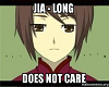 Jia-Long DOESNT CARE