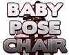 Baby Pose Chair