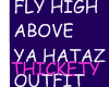Fly High Above Ya Hataz