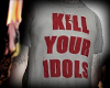 K1LL YOUR IDOLS