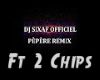 DJ SIXAF 2CHIPS-PÃ¨pÃ¨re