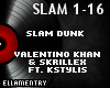 Slam Dunk-VKhan/Skrillex