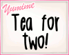 [Y] ANIM Tea for Two!
