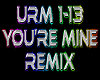 You're Mine rmx