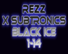 REZZXSubtronics BlackIce