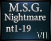 VII: M.S.G. - Nightmare