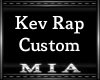 Kev Rap Custom