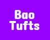 Bao Tufts