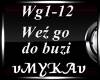 WEZ GO DO BUZI