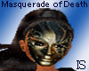 (IS)Masquerade Of Death