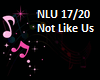 NOT LIKE US