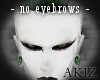 ]Akiz[ No eyebrows