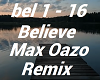 Believe Max Oazo Rmx