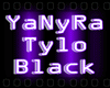 ~YaNyRa Tylo Black~