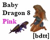 [bdtt] Baby Dragon8 pink