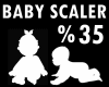 ! Baby Scaler 35%