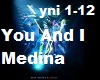 You And I Medina