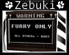 +Z+ FURRY ONLY Sign ~