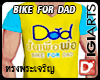 ⒹBIKE FOR DAD TEE