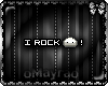 I rock !!