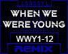 WWY - WHEN WE WERE YOUNG