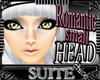 [Sc] Romantic Small Head