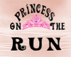 Princess on the RUN