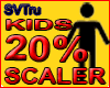 kids scaler 20%