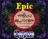 =[ze]Epic Titan Slayer=