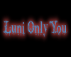 Luni Only You Sign 