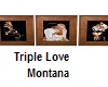 Triple Montana Love