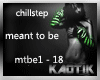 meant to be chillstep