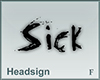 Headsign Sick