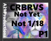 CRBRVS - Not Yet P1