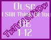 Ouse-I still think of u