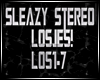 Sleazy Stereo-Losjes!