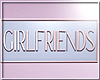 📷 Girlfriends Sign