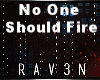 No One Should Fire